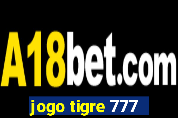 jogo tigre 777 - Cemstoretec